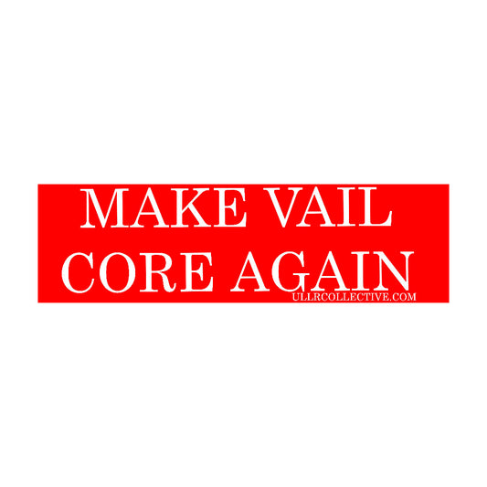 MAKE VAIL CORE AGAIN STICKER